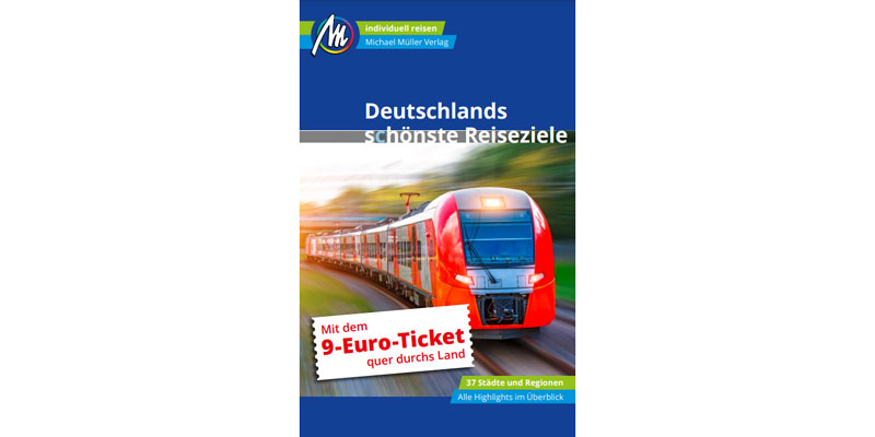 Deutschlands schönste Reiseziele mit dem 9 Euro Ticket