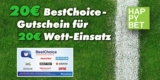 Happybet Sportwetten Bonus: 20€ BestChoice-/ Amazon Gutschein für 20€ Einzahlung – Neukunden