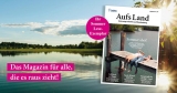 Magazin „Aufs Land“ Unterwegs in Berlin und Brandenburg kostenlos